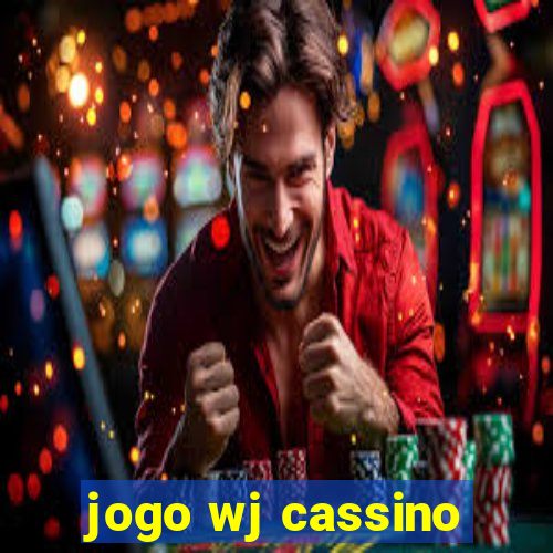 jogo wj cassino